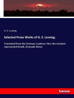 Selected Prose Works of G. E. Lessing; - Lessing, G. E.