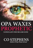 Opa Waxes Prophetic (eBook, ePUB)