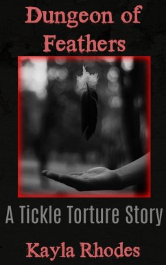 Cover Dungeon of Feathers: A Tickle Torture Story (eBook, ePUB)