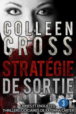 Stratégie de sortie épisode 3 (un thriller en 6 épisodes, #3) (eBook, ePUB) - Cross, Colleen