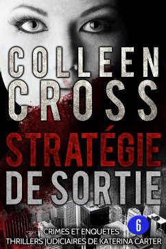 Stratégie de sortie épisode 6 (un thriller en 6 épisodes, #6) (eBook, ePUB) - Cross, Colleen