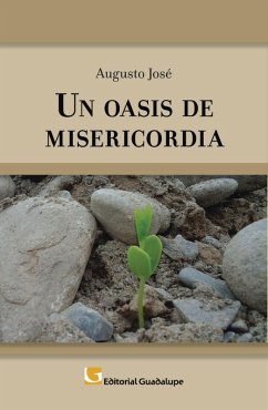 Un oasis de misericordia (eBook, ePUB) - José, Augusto