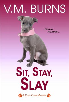 Sit, Stay, Slay (eBook, ePUB) - Burns, V. M.