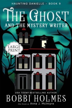 The Ghost and the Mystery Writer - Holmes, Bobbi; McIntyre, Anna J