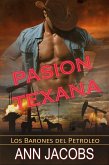 Pasion Texana or Pasion en Texas (Los Barones del Petroleo, #5) (eBook, ePUB)
