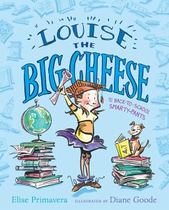 Louise the Big Cheese and the Back-to-School Smarty-Pants (eBook, ePUB) - Primavera, Elise