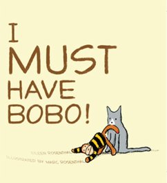 I Must Have Bobo! (eBook, ePUB) - Rosenthal, Eileen