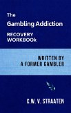Gambling Addiction Recovery Workbook: Written by a Former Gambler (eBook, ePUB)