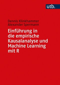 Einführung in die empirische Kausalanalyse und Machine Learning mit R (eBook, PDF) - Klinkhammer, Dennis; Spermann, Alexander