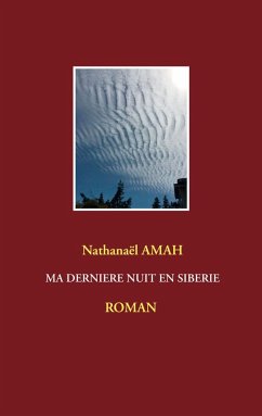 Ma dernière nuit en Siberie (eBook, ePUB) - Amah, Nathanaël