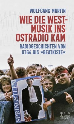 Wie die Westmusik ins Ostradio kam (eBook, ePUB) - Martin, Wolfgang