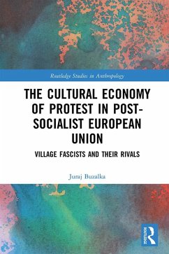 The Cultural Economy of Protest in Post-Socialist European Union (eBook, ePUB) - Buzalka, Juraj
