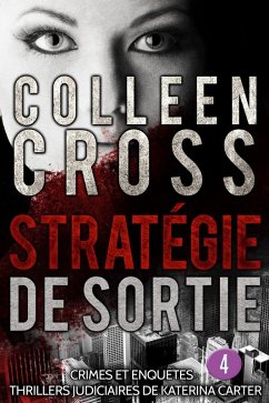 Stratégie de sortie épisode 4 (un thriller en 6 épisodes, #4) (eBook, ePUB) - Cross, Colleen