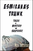 Esmirana's Trunk: Tales of Mystery and Suspense (eBook, ePUB)