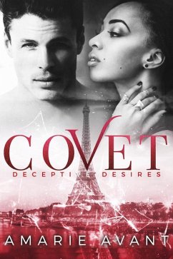 Covet: Deceptive Desires #1 (eBook, ePUB) - Avant, Amarie