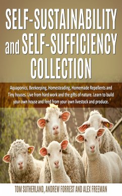 Self-sustainability and self-sufficiency Collection (eBook, ePUB) - Sutherland, Tom; Forrest, Andrew; Freeman, Alex