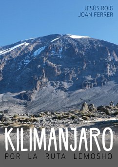 Kilimanjaro por la ruta Lemosho - Roig, Jesús;Ferrer, Joan