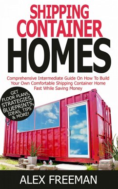 Shipping Container Homes (eBook, ePUB) - Freeman, Alex