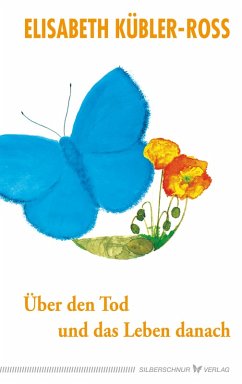 Über den Tod und das Leben danach (eBook, ePUB) - Kübler-Ross, Elisabeth