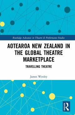 Aotearoa New Zealand in the Global Theatre Marketplace (eBook, PDF) - Wenley, James
