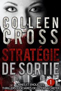 Stratégie de sortie épisode 1 (un thriller en 6 épisodes, #1) (eBook, ePUB) - Cross, Colleen