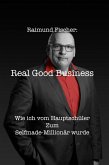 Real Good Business - Wie ich vom Hauptschu¨ler zum Selfmade-Millionär wurde (eBook, ePUB) Real Good Business - Wie ich vom Hauptschu¨ler zum Selfmade-Millionär wurde (eBook, ePUB)