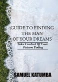Guide to Finding the Man of Your Dreams (eBook, ePUB)