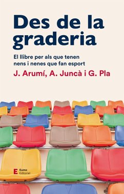 Des de la graderia (eBook, ePUB) - Arumí, Joan; Juncà, Albert; Pla, Gil