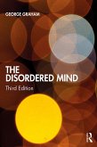 The Disordered Mind (eBook, ePUB) The Disordered Mind (eBook, ePUB)