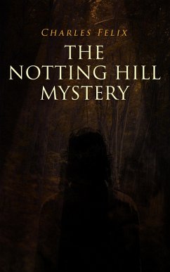 The Notting Hill Mystery (eBook, ePUB) - Felix, Charles