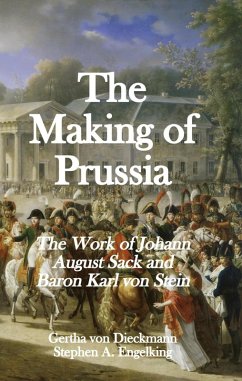 The Making of Prussia (eBook, ePUB) - Dieckmann, Gertha von; Engelking, Stephen