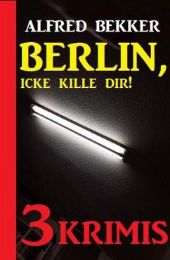 Cover Berlin, icke kille dir! Drei Krimis (eBook, ePUB)