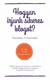 Hogyan írjunk sikeres blogot? (eBook, ePUB)