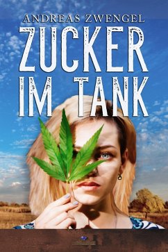 Zucker im Tank (eBook, ePUB) - Zwengel, Andreas