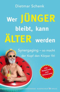 Wer jünger bleibt, kann älter werden (eBook, ePUB) - Schenk, Dietmar