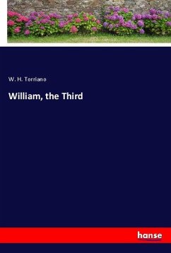 William, the Third - Torriano, W. H.