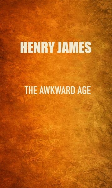 The Awkward Age (eBook, ePUB) The Awkward Age (eBook, ePUB)