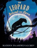 The Leopard Behind the Moon (eBook, ePUB) The Leopard Behind the Moon (eBook, ePUB)