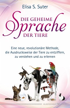 Die geheime Sprache der Tiere (eBook, ePUB) - Suter, Elisa S.