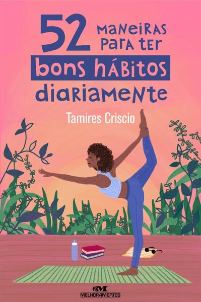 52 maneiras para ter bons hábitos diariamente (eBook, ePUB) 52 maneiras para ter bons hábitos diariamente (eBook, ePUB)