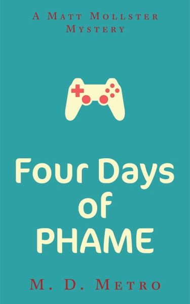 Four Days of PHAME: A Matt Mollster Mystery (eBook, ePUB)