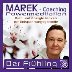 Marek Coaching - Powermeditation - Der Frühling (MP3-Download) - Coaching, MAREK