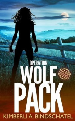 Operation Wolf Pack: A suspenseful, outdoor crime adventure in the Rocky Mountains of Idaho - Bindschatel, Kimberli A.