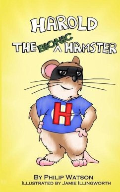 Harold the Bionic Hamster - Watson, Philip