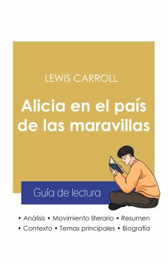 Guía de lectura Alicia en el país de las maravillas de Lewis Carroll (análisis literario de referencia y resumen completo) - Carroll, Lewis