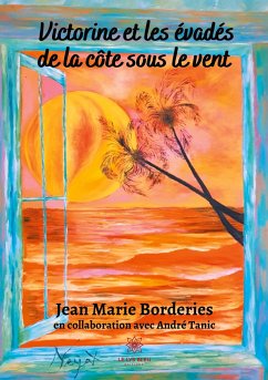 Victorine et les évadés de la côte sous le vent - Marie Borderies, Jean