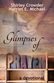 Glimpses of Prayer: a devotional (eBook, ePUB) Glimpses of Prayer: a devotional (eBook, ePUB)