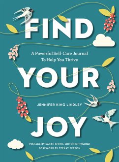 Find Your Joy: A Powerful Self-Care Journal to Help You Thrive - King Lindley, Jennifer