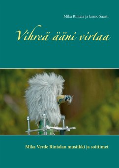 Vihreä ääni virtaa - Rintala, Mika;Saarti, Jarmo
