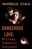 Dangerous Love: Writing Romantic Suspense (eBook, ePUB)